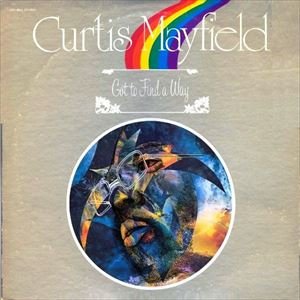CURTIS MAYFIELD / カーティス・メイフィールド / GOT TO FIND A WAY