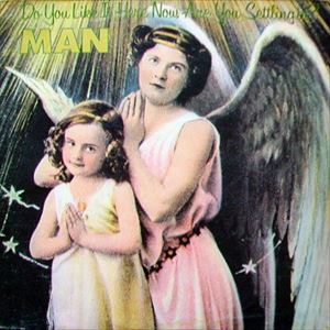 MAN / マン / DO YOU LIKE IT HERE NOW, ARE YOU SETTLING IN ?