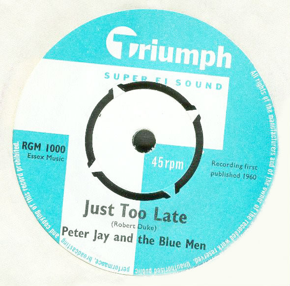 PETER JAY AND THE BLUE MEN / JUST TOO LATE