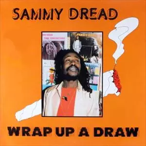 SAMMY DREAD / WRAP UP A DRAW