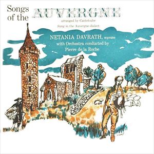 NETANIA DAVRATH / ネタニア・ダヴラツ / CANTELOUBE: SONG OF THE AUVERGNE