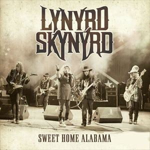 LYNYRD SKYNYRD / レーナード・スキナード / SWEET HOME ALABAMA