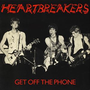 HEARTBREAKERS / GET OFF THE PHONE