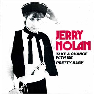 JERRY NOLAN / TAKE A CHANCE WITH ME