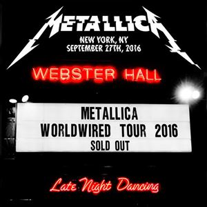 METALLICA / メタリカ / LIVE AT WEBSTER HALL, NEW YORK, NY - SEPTEMBER 27TH, 2016