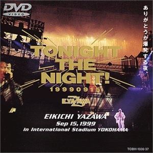 TONIGHT THE NIGHT~ありがとうが爆発する夜~/EIKICHI YAZAWA/矢沢永吉