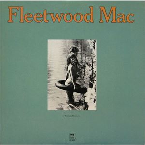 FLEETWOOD MAC / フリートウッド・マック / フューチャー・ゲイム