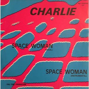 CHARLIE / チャーリー / SPACE WOMAN