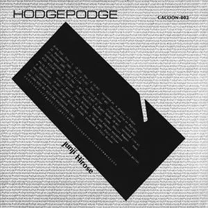 JUNJI HIROSE / 広瀬淳二 / HODGEPODGE