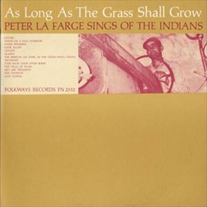 PETER LA FARGE / AS LONG AS THE GRASS SHALL GROW