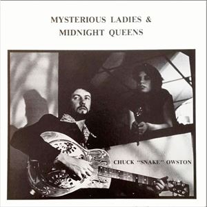 CHUCK OWSTON / MYSTERIOUS LADIES & MIDNIGHT QUEENS