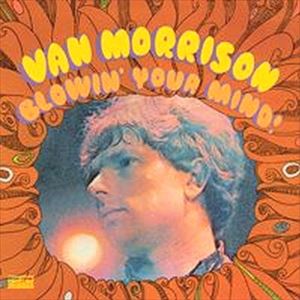 VAN MORRISON / ヴァン・モリソン / BLOWIN' YOUR MIND !