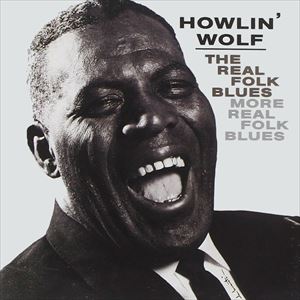 HOWLIN' WOLF / ハウリン・ウルフ / REAL FOLK BLUES