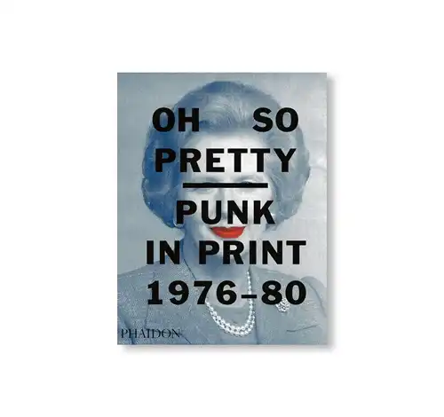 TOBY MOTT / OH SO PRETTY: PUNK IN PRINT 1976ー1980