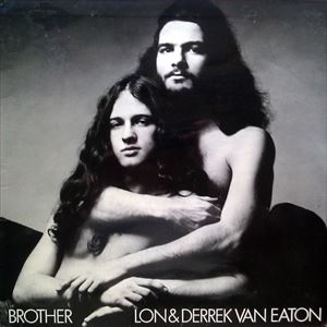LON AND DERREK VAN EATON / ロン & デレク / ブラザー