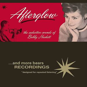 BOBBY HACKETT / ボビー・ハケット / AFTERGLOW: SEDUCTIVE SOUNDS OF