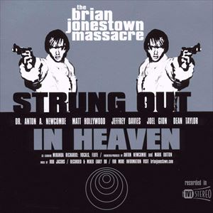 BRIAN JONESTOWN MASSACRE / ブライアン・ジョーンズタウン・マサカー / STRUNG OUT IN HEAVEN
