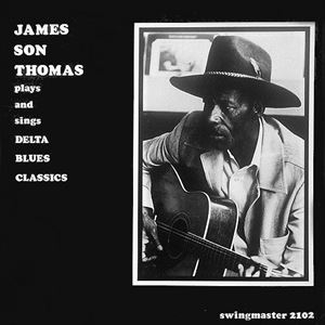 JAMES SON THOMAS / PLAYS AND SINGS DELTA BLUES CLASSICS