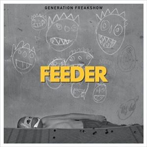 FEEDER / フィーダー / GENERATION FREAKSHOW