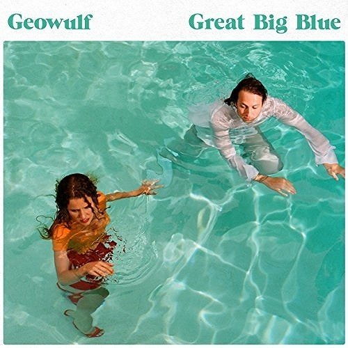 GEOWULF / ジオウルフ / GREAT BIG BLUE