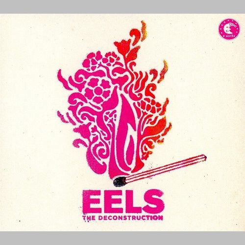 EELS / イールズ / THE DECONSTRUCTION
