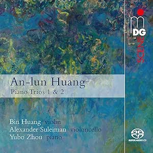 BIN JUANG (VIOLIN), ALEXANDER SULEIMAN (CELLO) & YUBO ZHOU (PIANO) / ファン・ビン、アレクサンダー・スレイマン & シュウ・ユーボー / AN-LUN HUANG:PIANO TRIO NO.1&2