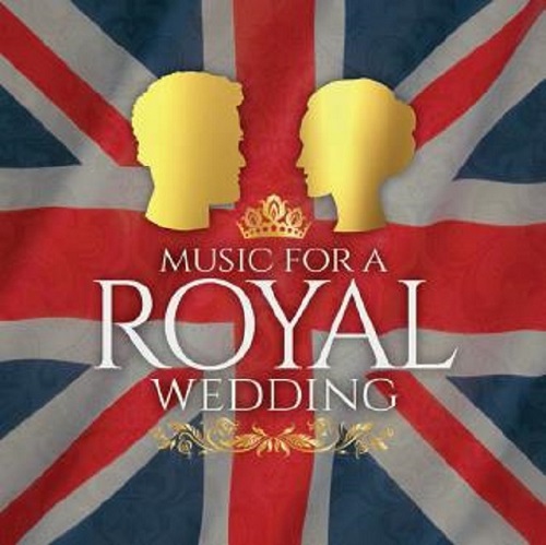 VARIOUS ARTISTS (CLASSIC) / オムニバス (CLASSIC) / MUSIC FOR A ROYAL WEDDING 2018
