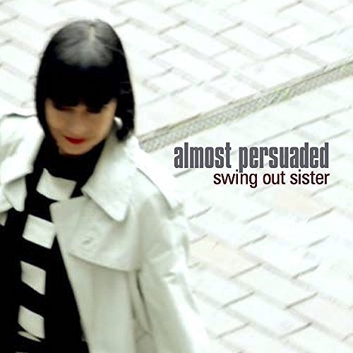 SWING OUT SISTER / スウィング・アウト・シスター / ALMOST PERSUADED