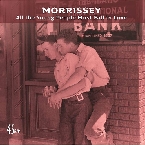 MORRISSEY / モリッシー / ALL THE YOUNG PEOPLE MUST FALL IN LOVE (7"/CLEAR VINYL) 