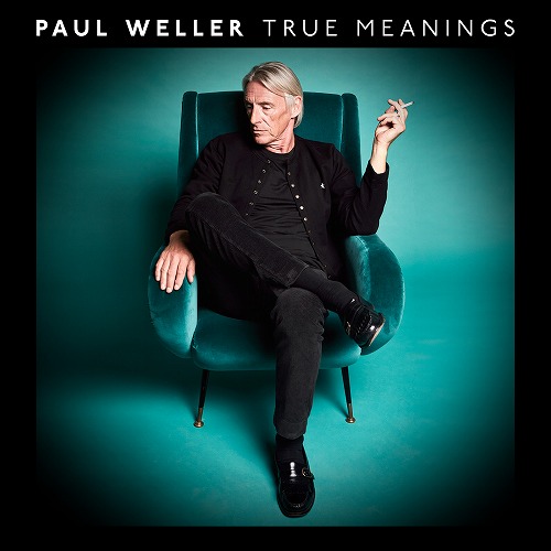 True Meanings Paul Weller ポール ウェラー Rock Pops Indie ディスクユニオン オンラインショップ Diskunion Net