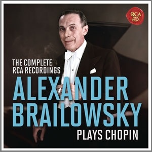 ALEXANDER BRAILOWSKY / アレクサンダー・ブライロフスキー / BRAILOWSKY PLAYS CHOPIN - THE COMPLETE RCA RECORDINGS