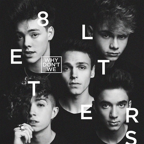 WHY DON'T WE / ホワイ・ドント・ウィー / 8 LETTERS