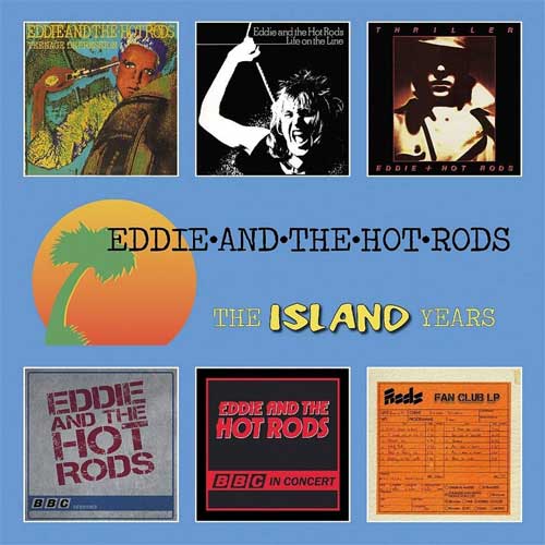 EDDIE AND THE HOT RODS / エディ・アンド・ザ・ホッド・ロッズ / THE ISLAND YEARS
