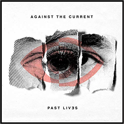AGAINST THE CURRENT / アゲインスト・ザ・カレント / PAST LIVES 