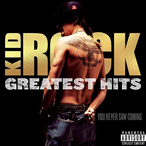 KID ROCK / キッド・ロック / GREATEST HITS: YOU NEVER SAW COMING