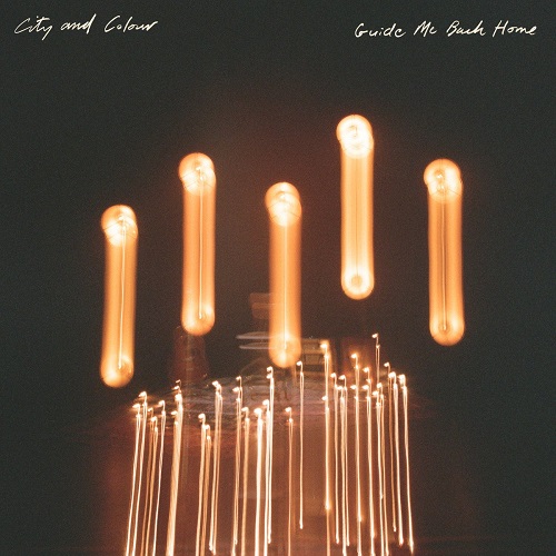 CITY AND COLOUR / GUIDE ME BACK HOME
