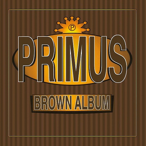 PRIMUS / プライマス / BROWN ALBUM (2LP/180G) 