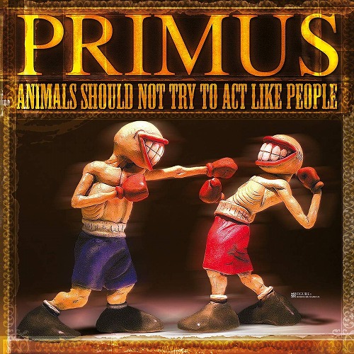 PRIMUS / プライマス / ANIMALS SHOULD NOT TRY TO ACT LIKE PEOPLE (12"/180G) 