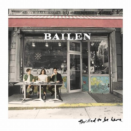 BAILEN / THRILLED TO BE HERE