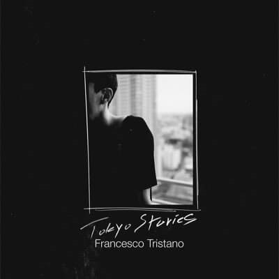 FRANCESCO TRISTANO(-SCHLIME) / フランチェスコ・トリスターノ / TOKYO STORIES
