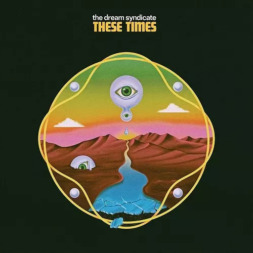 DREAM SYNDICATE / ドリーム・シンジケート / THESE TIMES