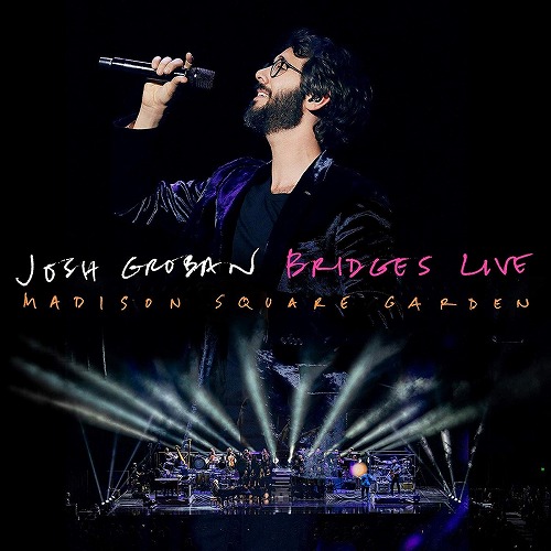 JOSH GROBAN / ジョシュ・グローバン / BRIDGES LIVE: MADISON SQUARE GARDEN (CD+DVD)