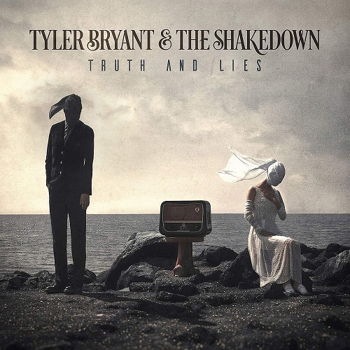 TYLER BRYANT & THE SHAKEDOWN / TRUTH AND LIES