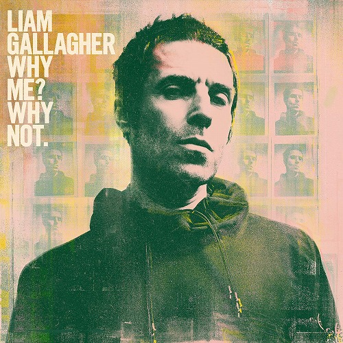 LIAM GALLAGHER / リアム・ギャラガー / WHY ME? WHY NOT.