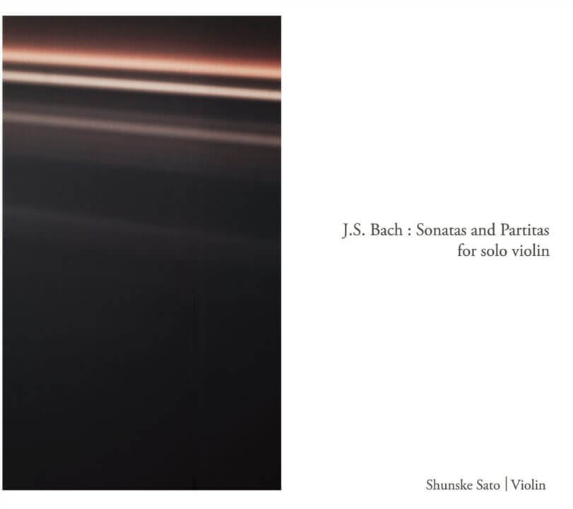 SHUNSUKE SATO / 佐藤俊介 / バッハ: 無伴奏ヴァイオリンのためのソナタとパルティータ BWV1001-1006