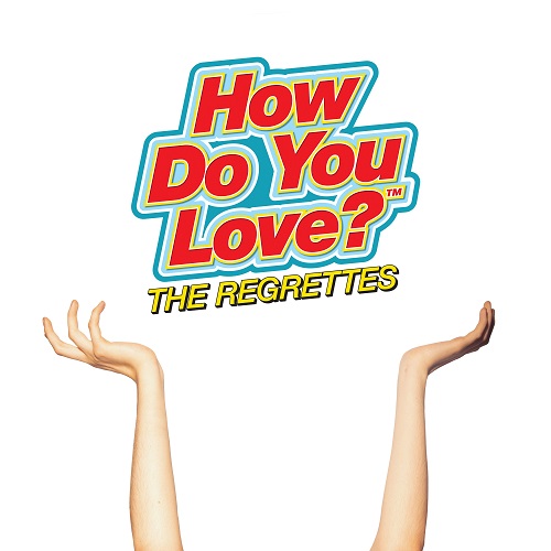 REGRETTES / リグレッツ / HOW DO YOU LOVE?