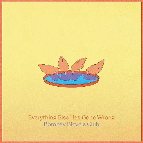 BOMBAY BICYCLE CLUB / ボンベイ・バイシクル・クラブ / EVERYTHING ELSE HAS GONE WRONG