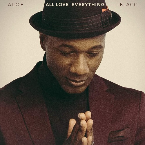 ALOE BLACC / アロー・ブラック / ALL LOVE EVERYTHING