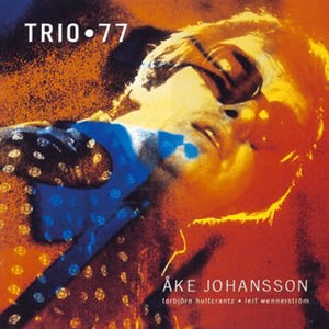 AKE JOHANSSON / オキ・ヨハンソン / TRIO 77 / トリオ 77