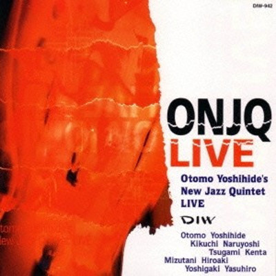ONJQ(OTOMO YOSHIHIDE'S NEW JAZZ QUINTET) / ONJQ(大友良英ニュー・ジャズ・クインテット) / LIVE / ライヴ